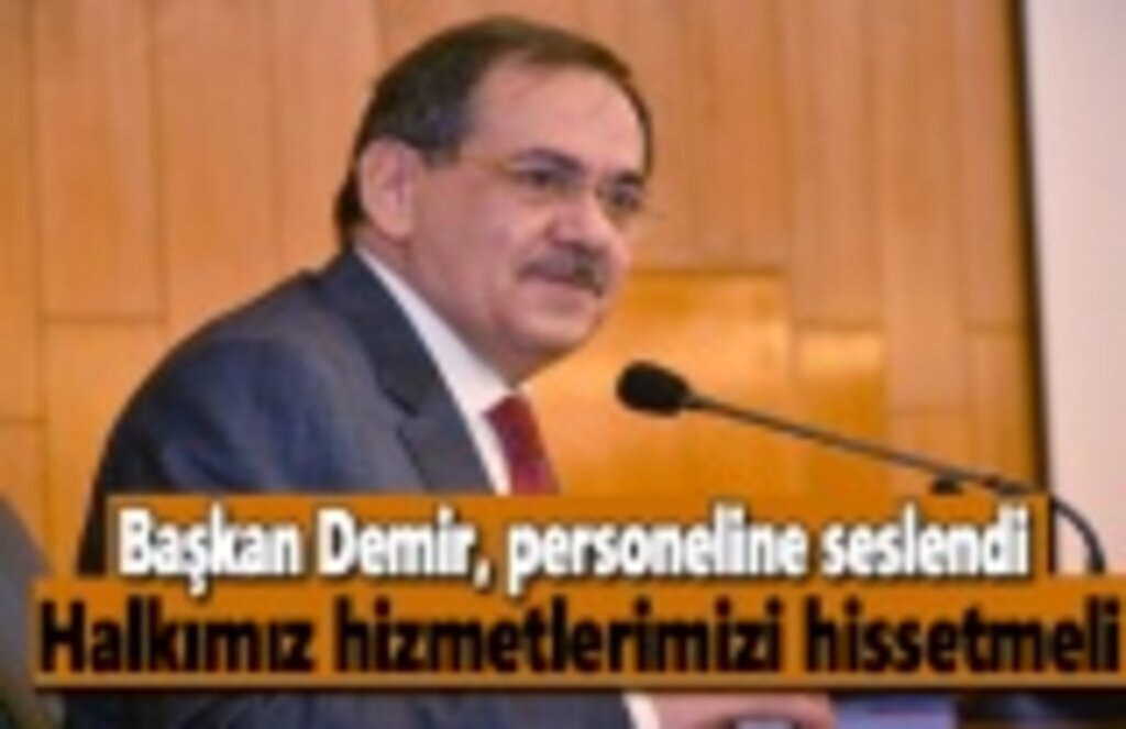 Başkan Demir: Halkımız hizmetlerimizi hissetmeli