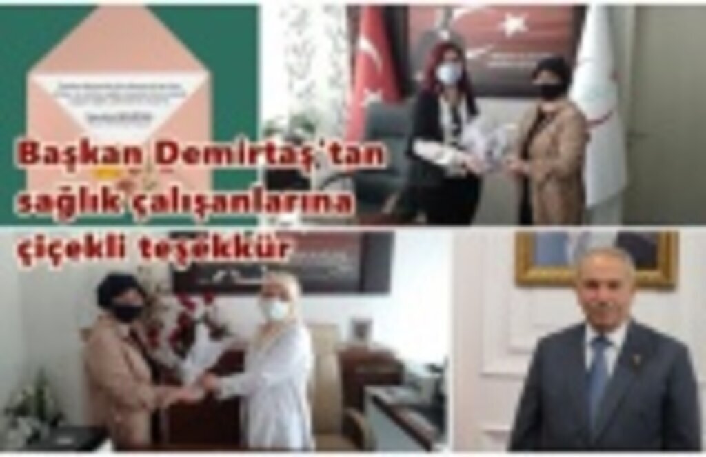 Başkan Demirtaş'tan sağlık çalışanlarına çiçekli teşekkür
