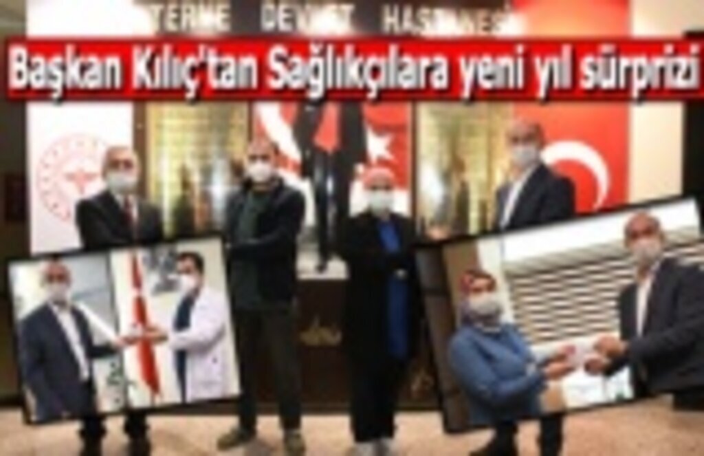 Başkan Kılıç'tan Sağlıkçılara yeni yıl sürprizi