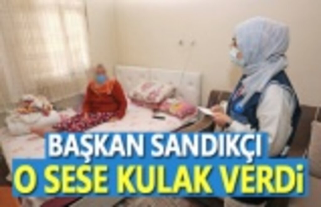 Başkan Sandıkçı, o sese kulak verdi