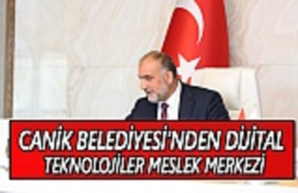 Canik Belediyesi'nden dijital teknolojiler meslek merkezi
