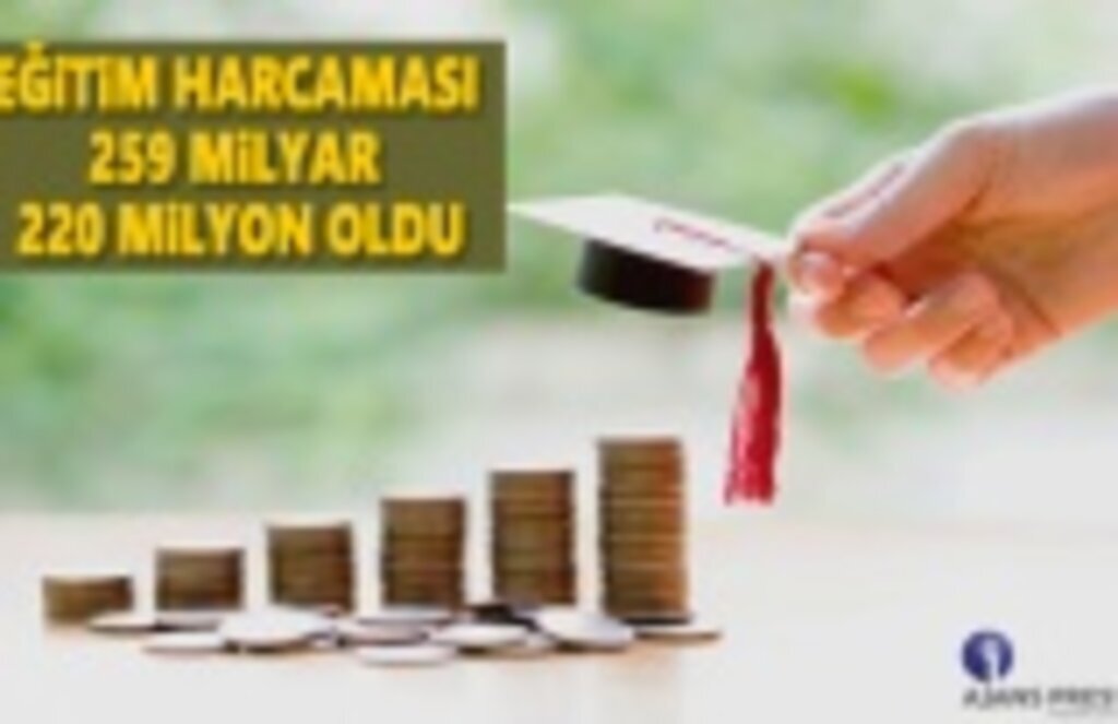 Eğitim Harcaması 259 Milyar 220 Milyon oldu