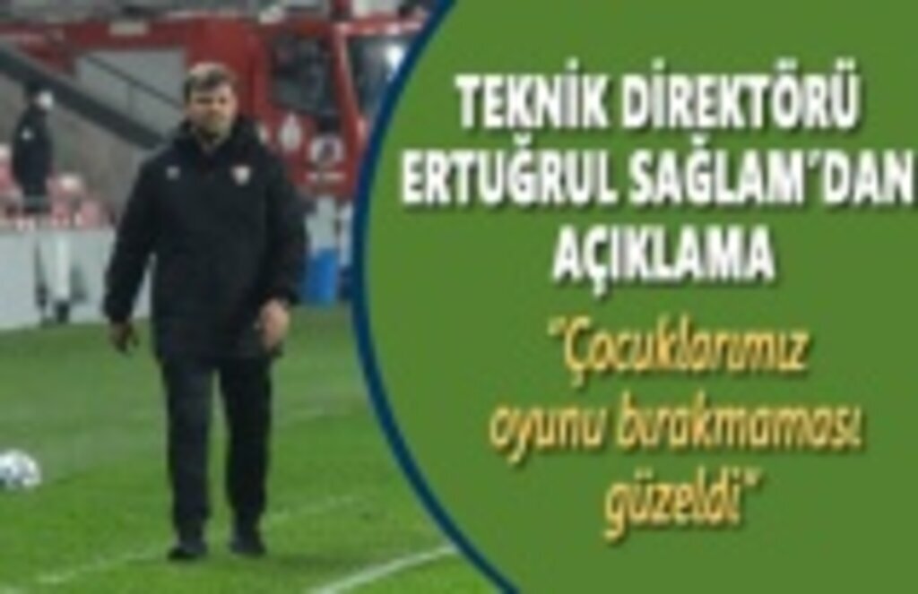 Ertuğurul Sağlam: Skor bizi mutlu etmedi ama..!