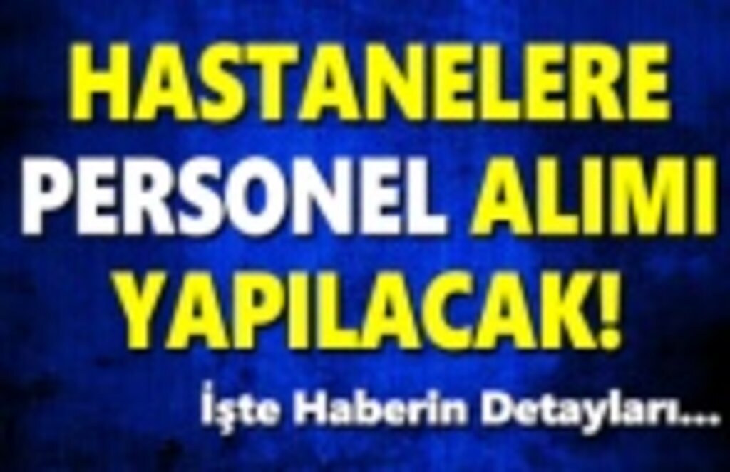 Hastanelere personel alımı yapılacak- Samsun Haber