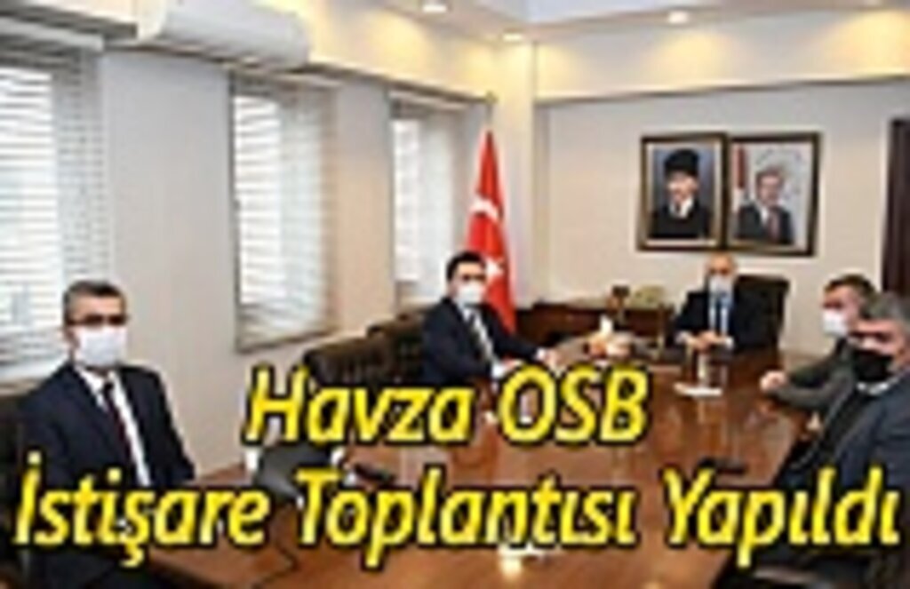 Havza OSB İstişare Toplantısı Yapıldı