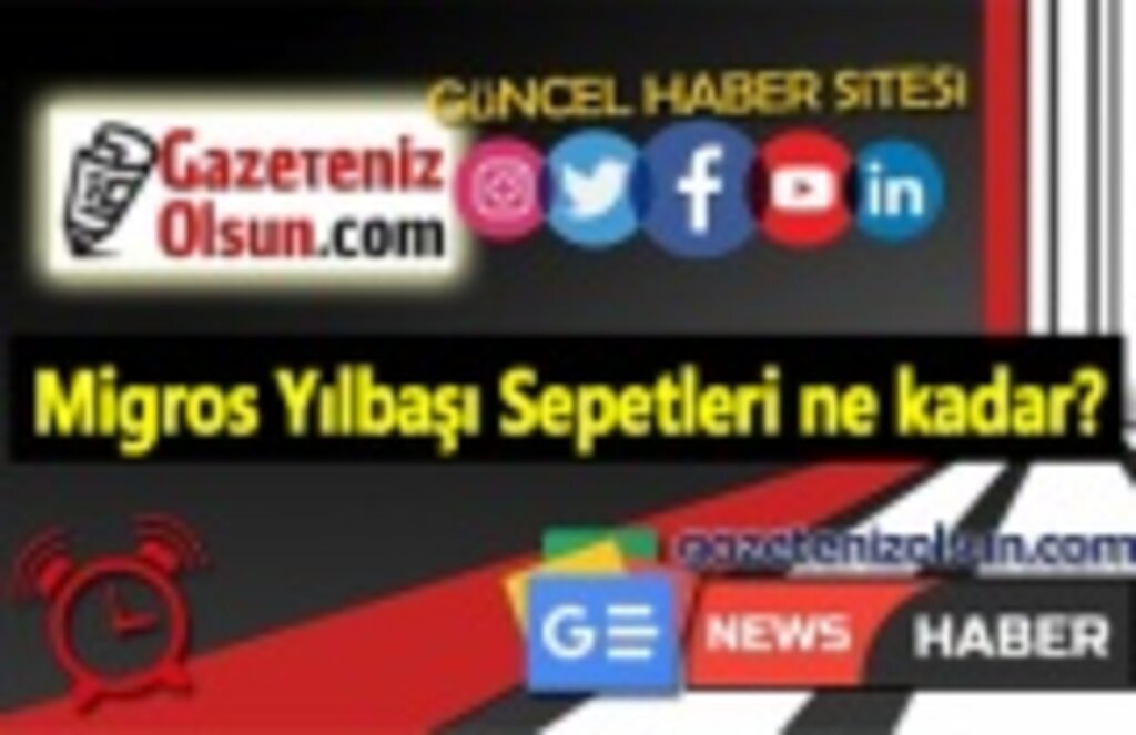 Migros Yılbaşı Sepetleri ne kadar?