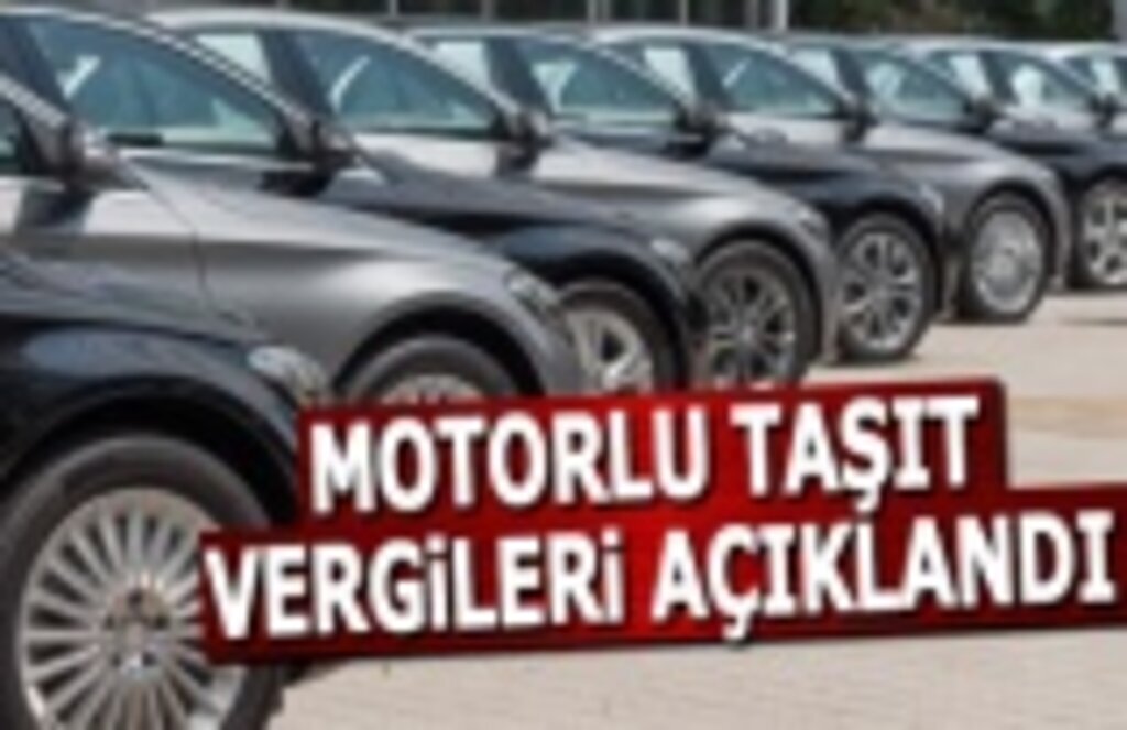 Motorlu taşıt vergileri belli oldu