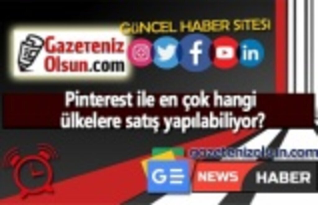 Pinterest ile satış yapılır mı? Pinterest ile E-İhracat