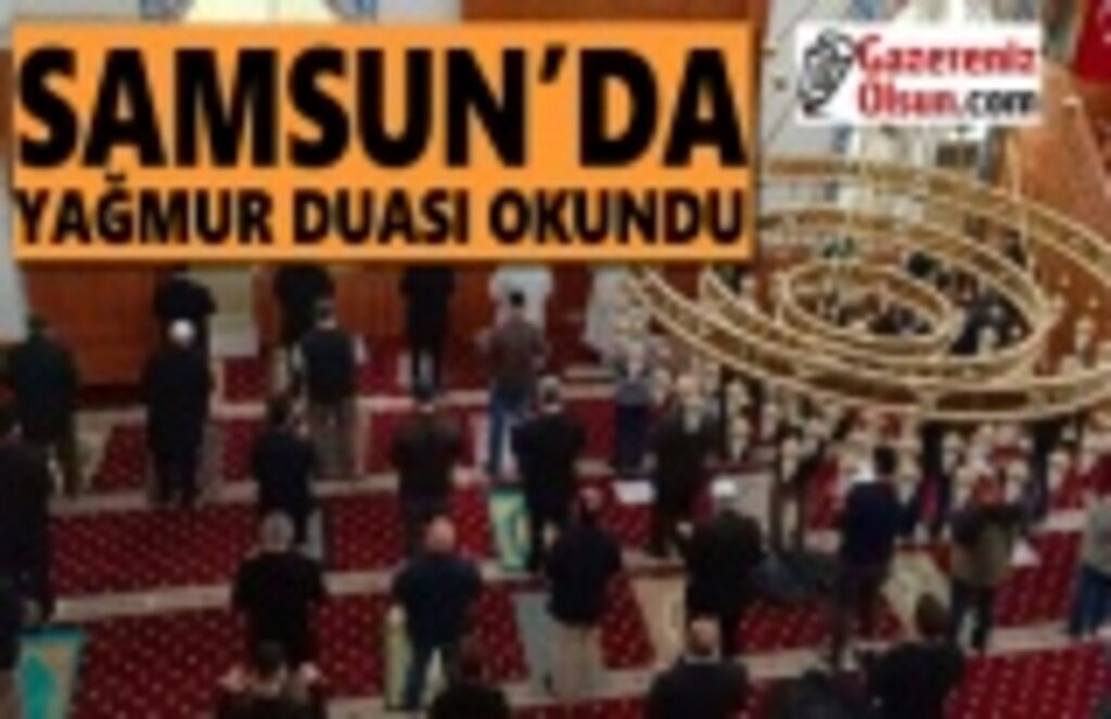Samsun'da Cuma Namazı sonrası Yağmur Duası edildi