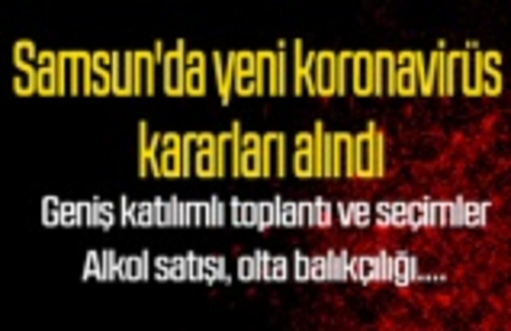 Samsun'da yeni koronavirüs kısıtlamaları açıklandı