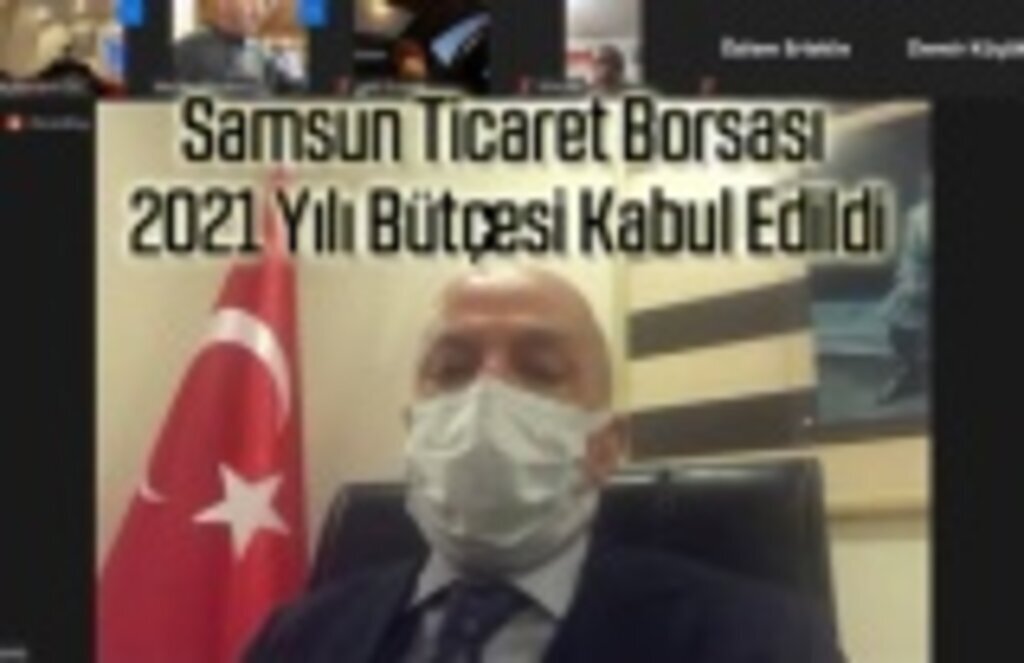 Samsun Ticaret Borsası 2021 Yılı Bütçesi Kabul Edildi