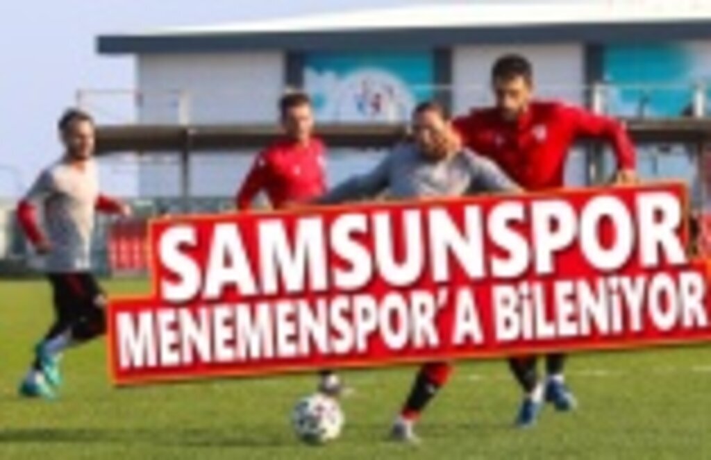 Samsunspor Menemenspor'a Bileniyor