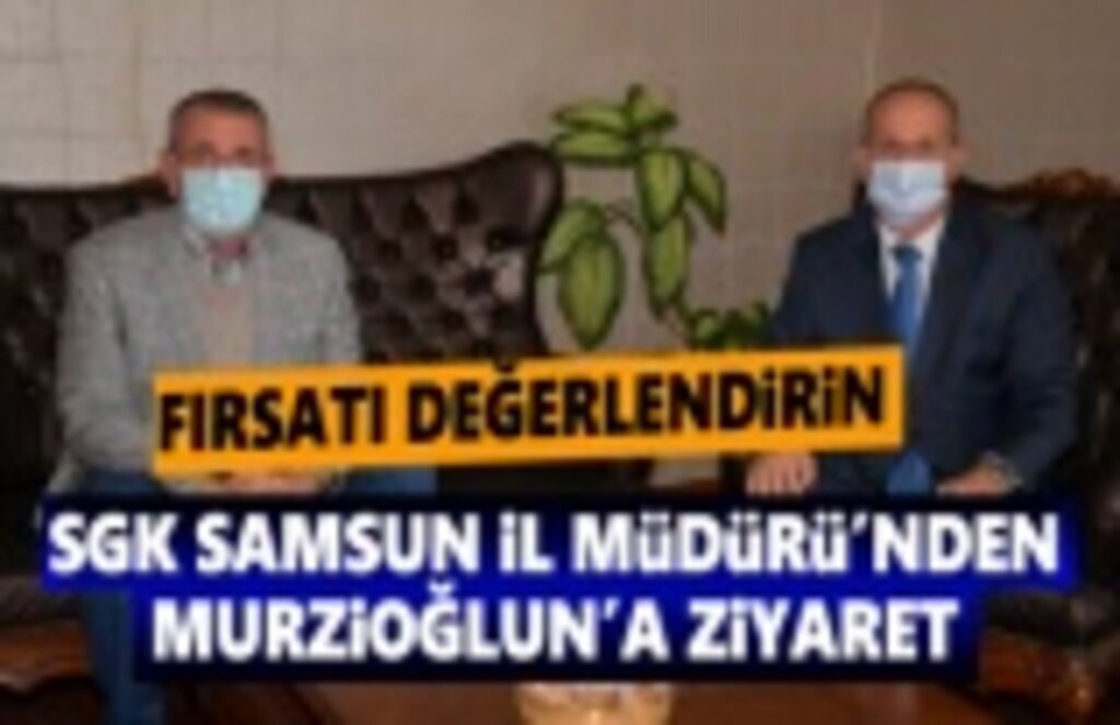 SGK Samsun İl Müdürü Kaya: Fırsatı değerlendirin