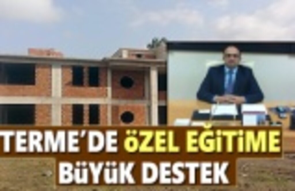 Terme'de Özel Eğitime Büyük Destek