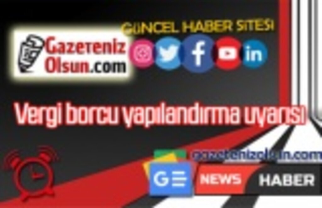Vergi borcu yapılandırması nasıl yapılır? Samsun Haber