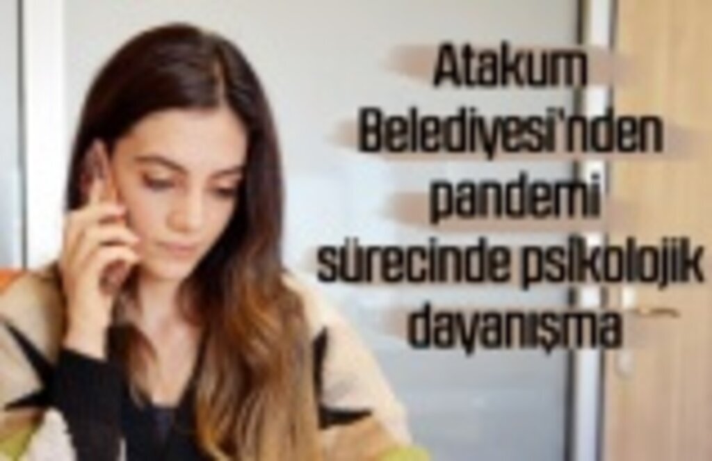 Yakını kaybetmiş ve karantinada olanlara psikolojik destek - Atakum Haber