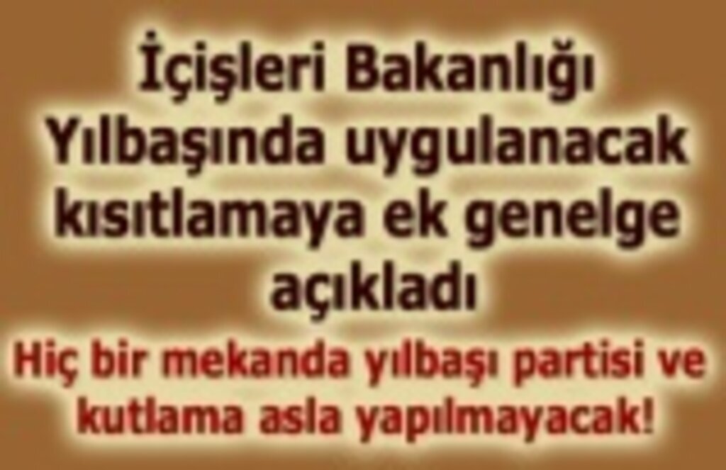 Yılbaşında uygulanacak kısıtlamaya ek genelge açıklandı!