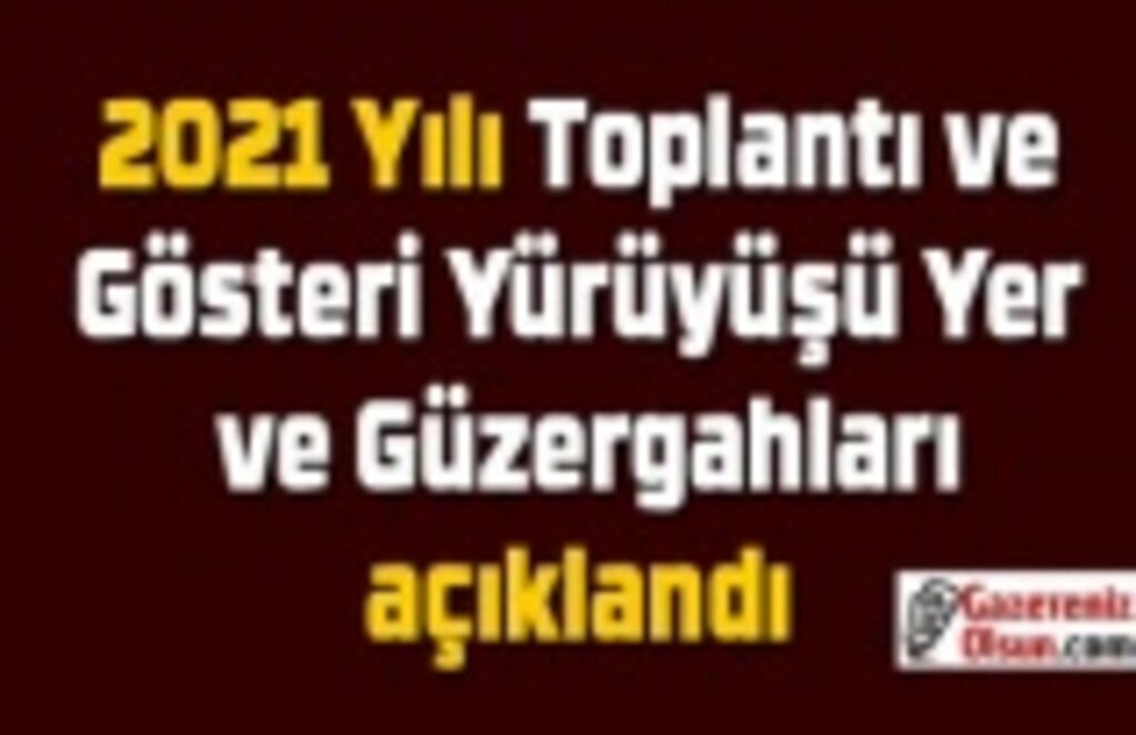 2021 Yılı Toplantı Gösteri Yürüyüşü Yer ve Güzergahları açıklandı - Samsun Haber