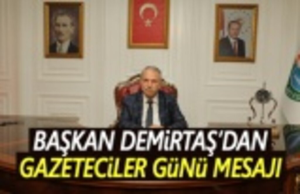 Başkan Demirtaş, Gazeteciler günü dolayısıyla mesaj yayımladı