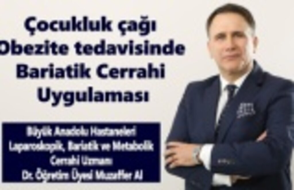 Çocukluk çağı obezite tedavisinde Bariatik Cerrahi Uygulaması