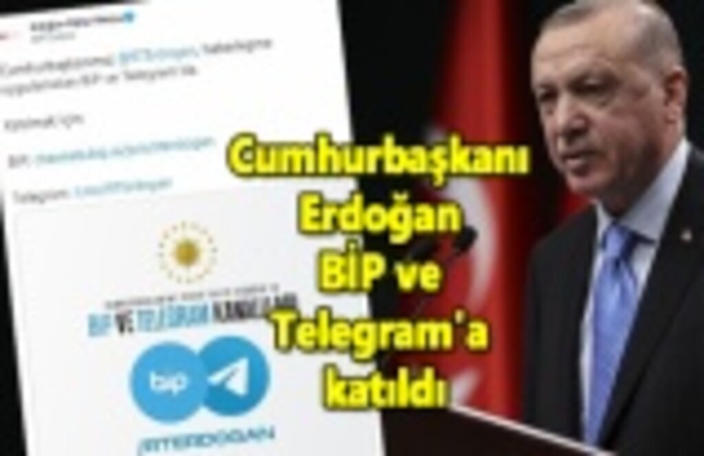 Cumhurbaşkanı Erdoğan BİP ve Telegram'a katıldı