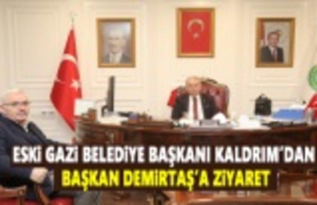 Eski Gazi Belediye Başkanı Kaldırım'dan Başkan Demirtaş'a ziyaret