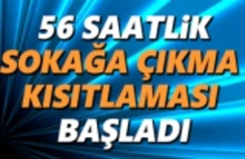 Hafta Sonu Kısıtlaması Başladı, 56 saat sürecek