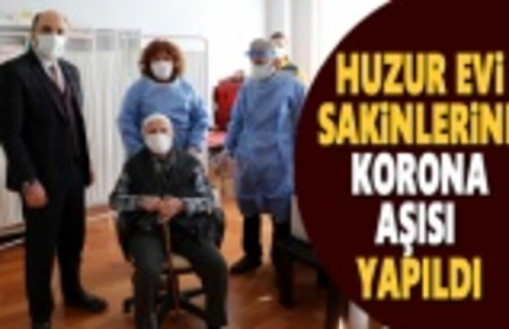 Huzurevi sakinlerine korona aşısı yapıldı