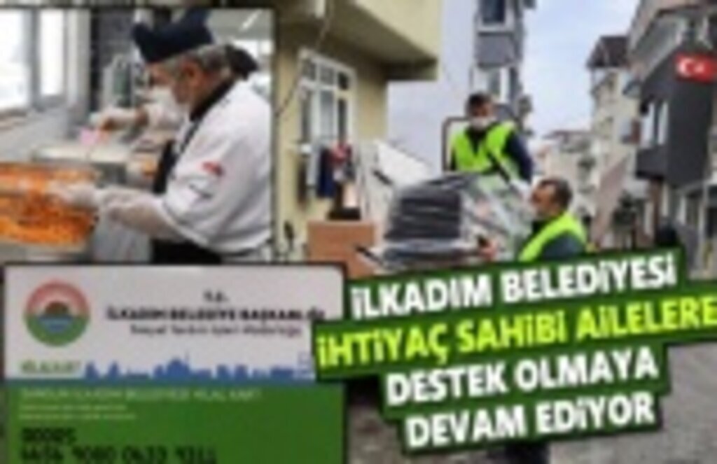İlkadım Belediyesi İhtiyaç Sahibi Ailelere Destek Olmaya Devam Ediyor