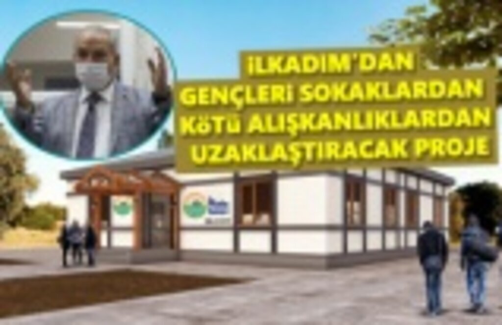 İlkadım'dan Gençleri sokaklardan kötü alışlanlıklardan uzaklaştıracak proje