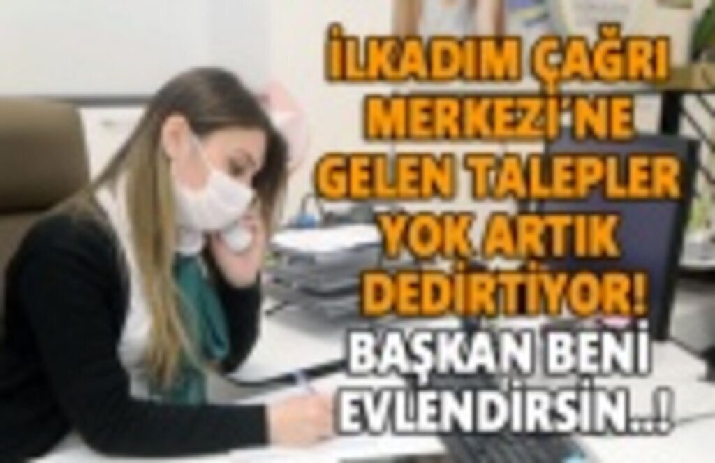 İlkadımlılardan birbirinden ilginç talepler, Başkan beni evlendirsin, Eşim evi terk etti eşimi bulun!