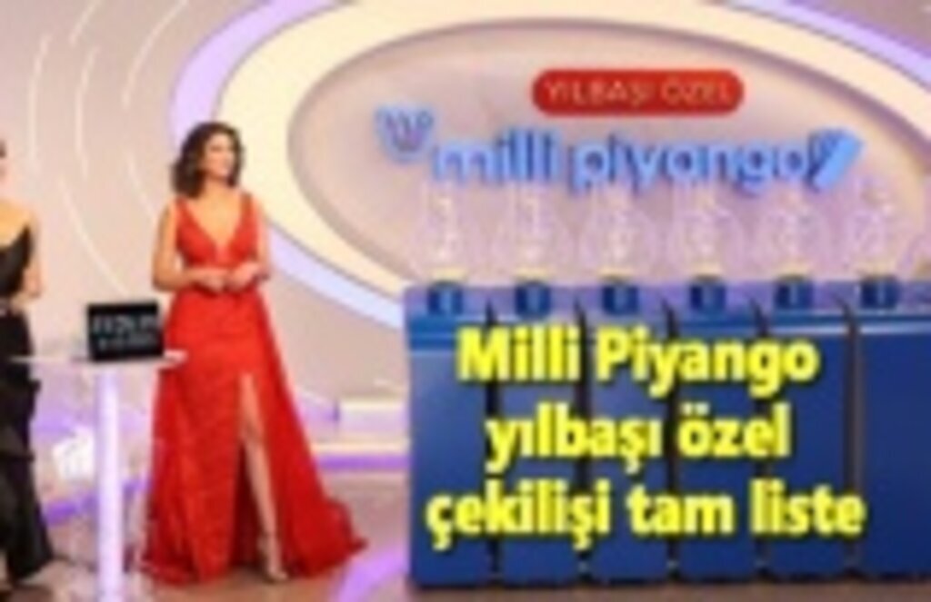 Milli Piyango yılbaşı özel çekilişi tam liste, yılbaşı amorti, yılbaşı büyük ikramiye