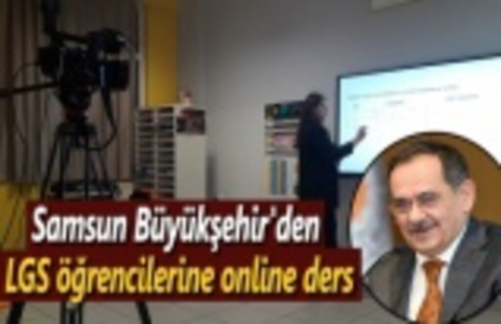 Samsun Büyükşehir'den LGS öğrencilerine online ders