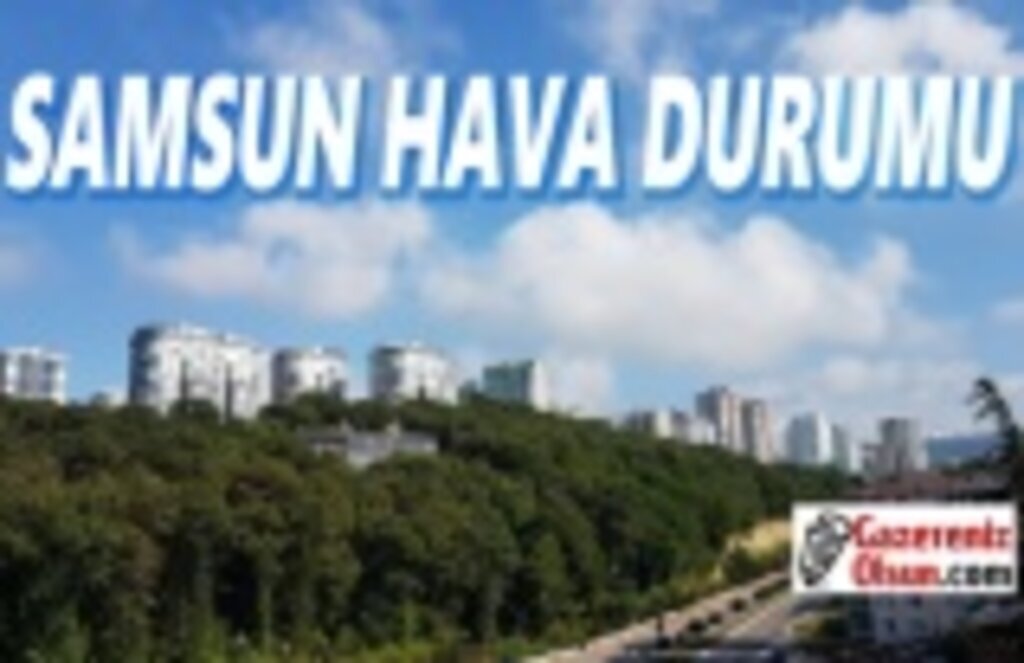 Samsun Hava Durumu, 22 Ocak Cuma Samsun Hava Durumu