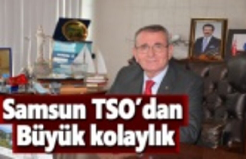 Samsun TSO’dan büyük kolaylık