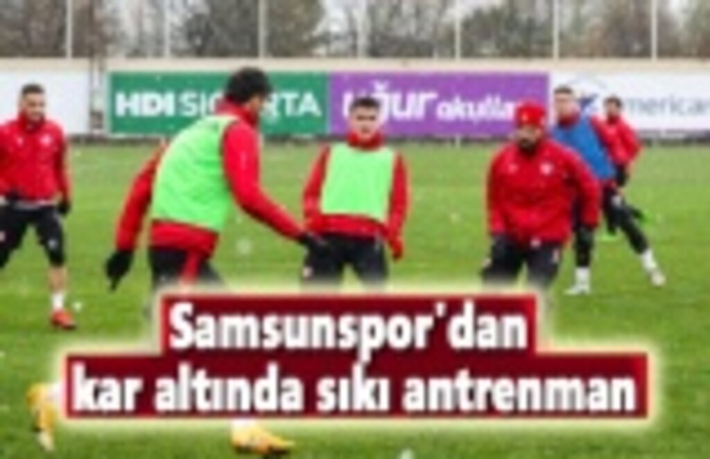 Samsunspor'dan kar altında sıkı antrenman