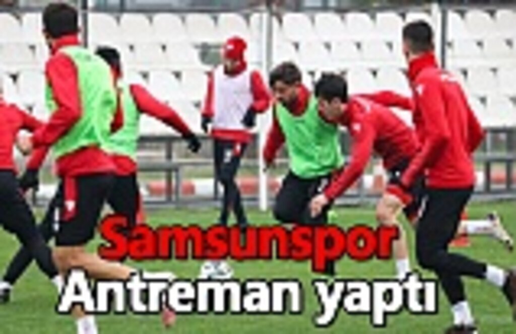 Samsunspor antreman yaptı