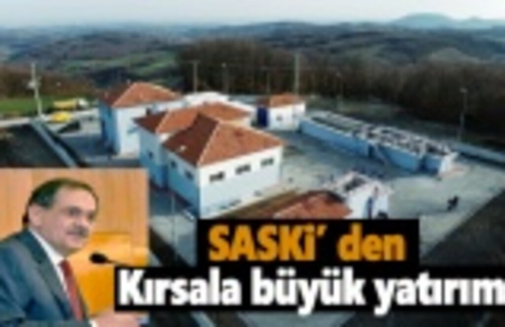 SASKİ’ den kırsala büyük yatırım