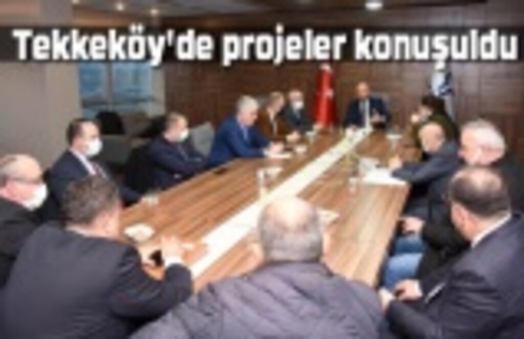 Tekkeköy Belediyesi'nde 2021 projeleri konuşuldu