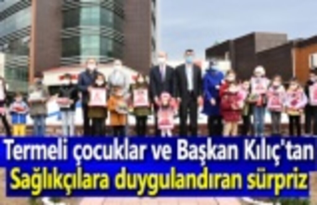 Termeli çocuklar ve Başkan Kılıç'tan, sağlıkçılara duygulandıran sürpriz