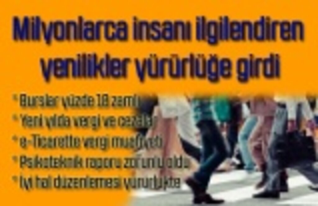 Ticaretten yargıya, çalışma hayatından sağlığa yenilikler yürürlüğe girdi