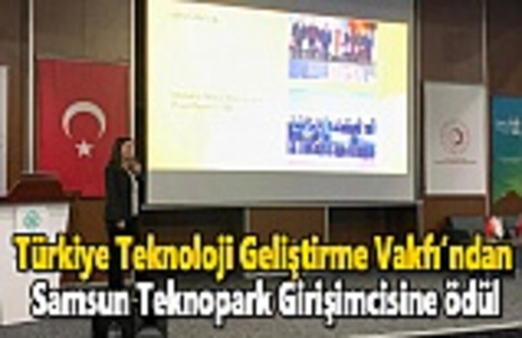 Türkiye Teknoloji Geliştirme Vakfı’ndan Samsun Teknopark Girişimcisine ödül