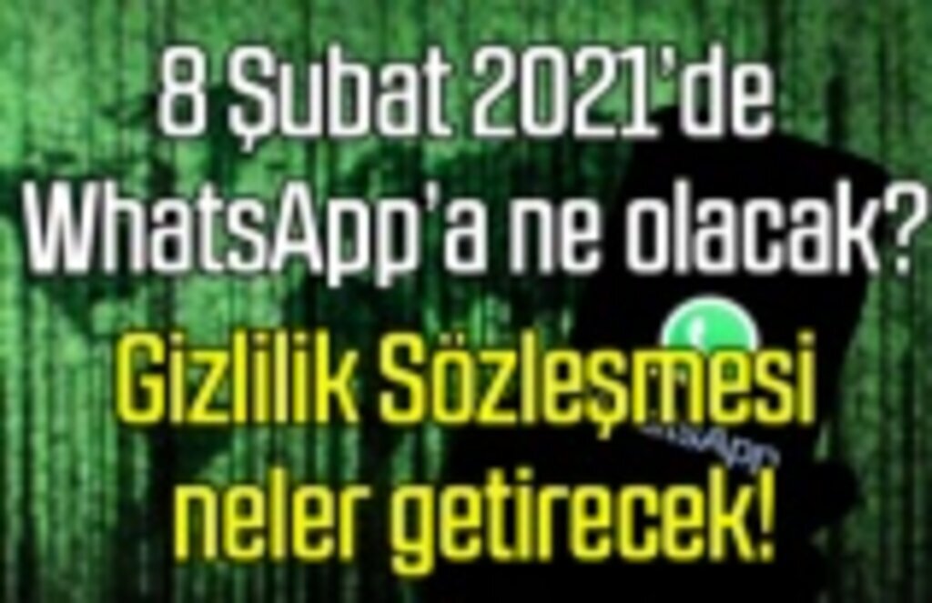 WhatsApp 8 Şubat 2021 ne olacak? WhatsApp Gizlilik Sözleşmesi ne demek? WhatsApp yazışmalarınız artık..!