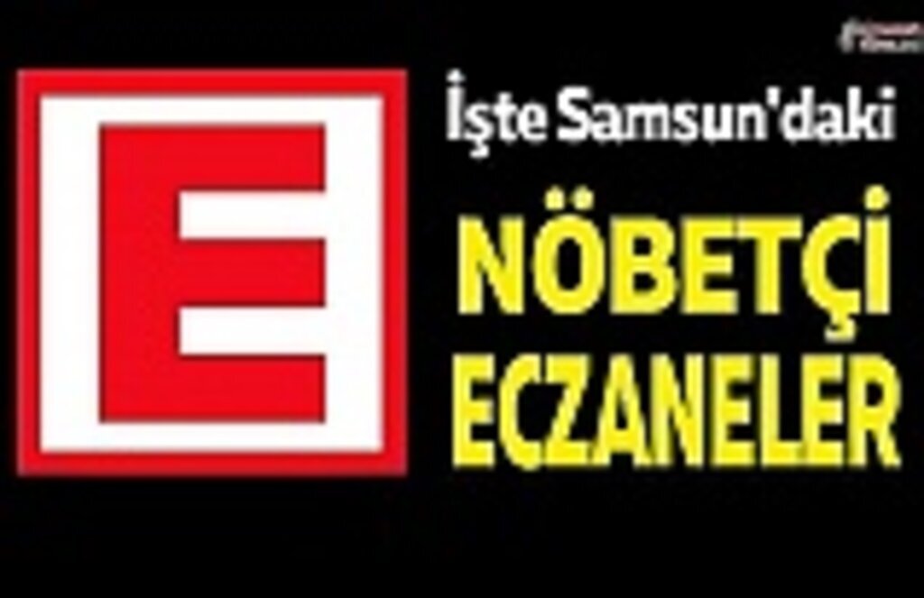 13 Şubat Samsun nöbetçi eczane