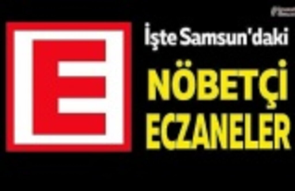 15 Şubat Samsun nöbetçi eczane
