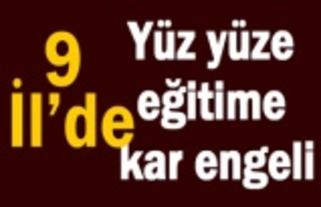 9 ilde yüz yüze eğitime kar engeli, kar tatili hangi illerde var?