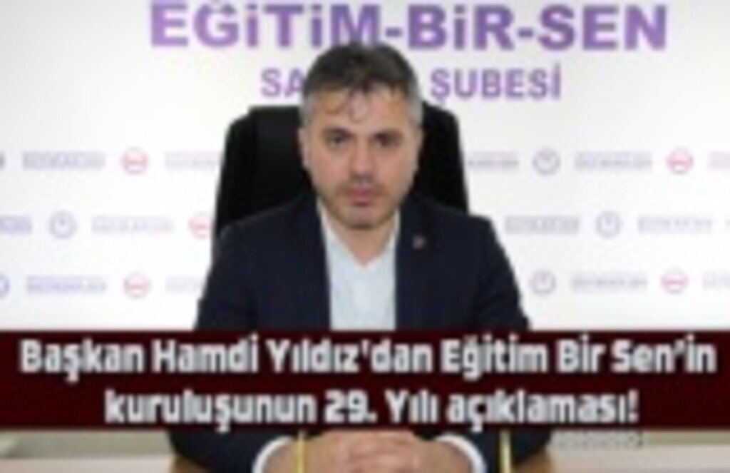 Başkan Hamdi Yıldız'dan Eğitim Bir Sen’in kuruluşunun 29. Yılı açıklaması!
