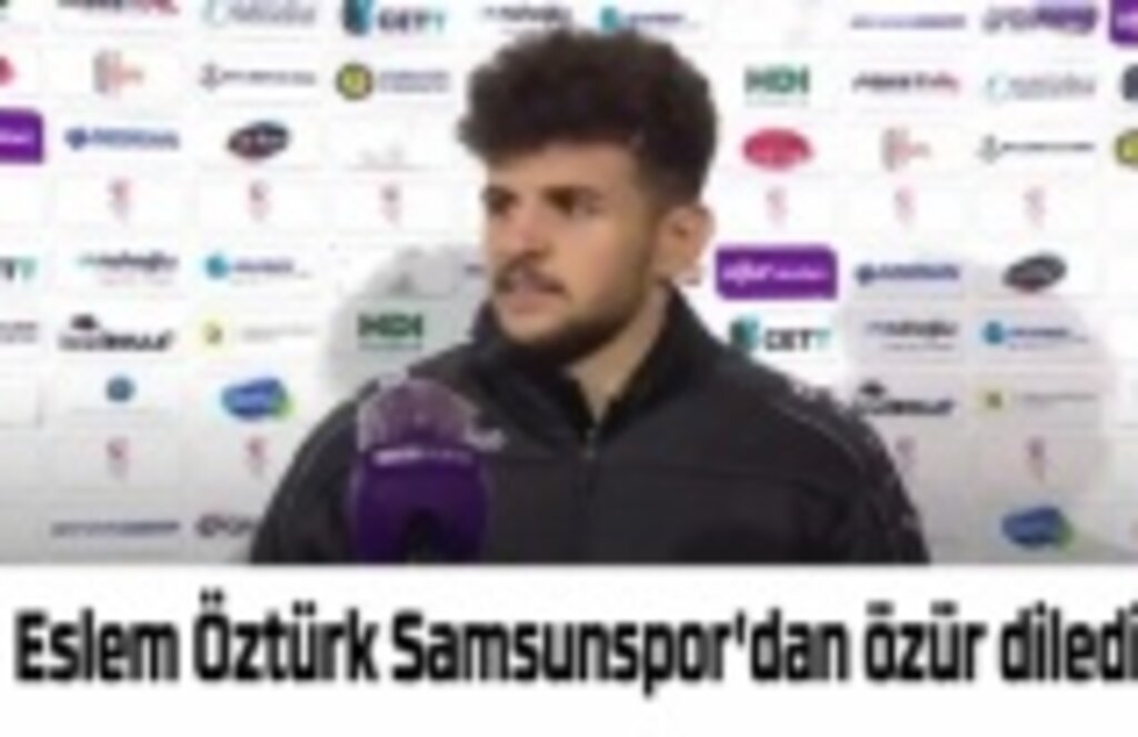 Eslem Öztürk Samsunspor için ne dedi, Eslem Öztürk geri adım attı mı? Eslem Öztürk kimdir?