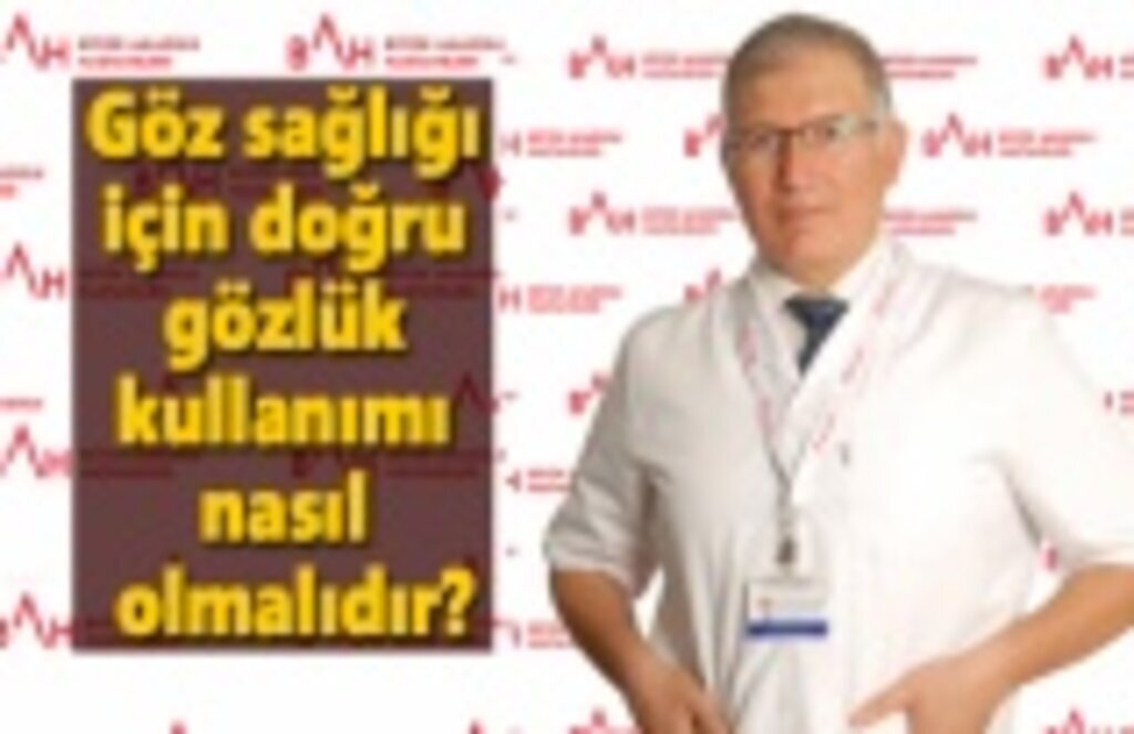 Göz sağlığı için doğru gözlük kullanımı nasıl olmalıdır?