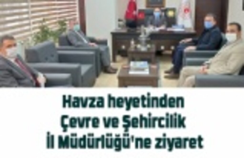 Havza heyetinden Çevre ve Şehircilik İl Müdürlüğü'ne ziyaret